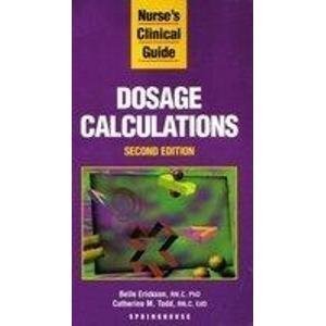 Dosage Calculations (Nurse’s Clinical Guide)