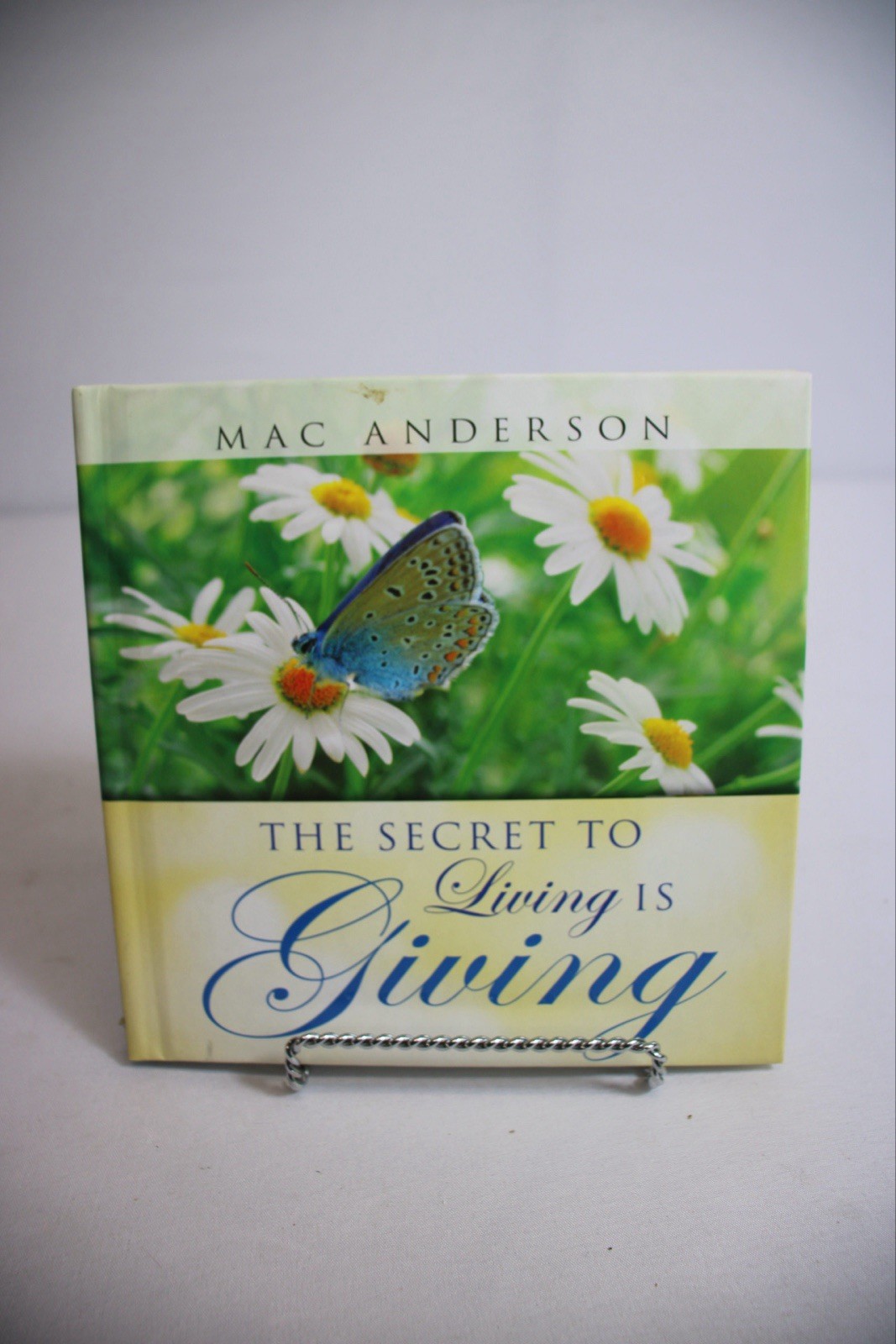 The Secret to Living Is Giving by Mac Anderson Hardcover Excellent Condition