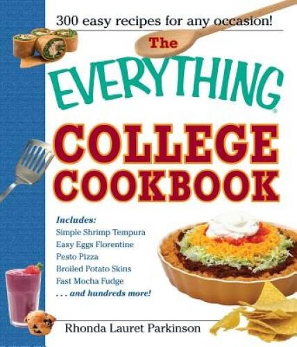 The Everything College Cookbook: 300 Hassle-Free Recipes For Stude – ACCEPTABLE