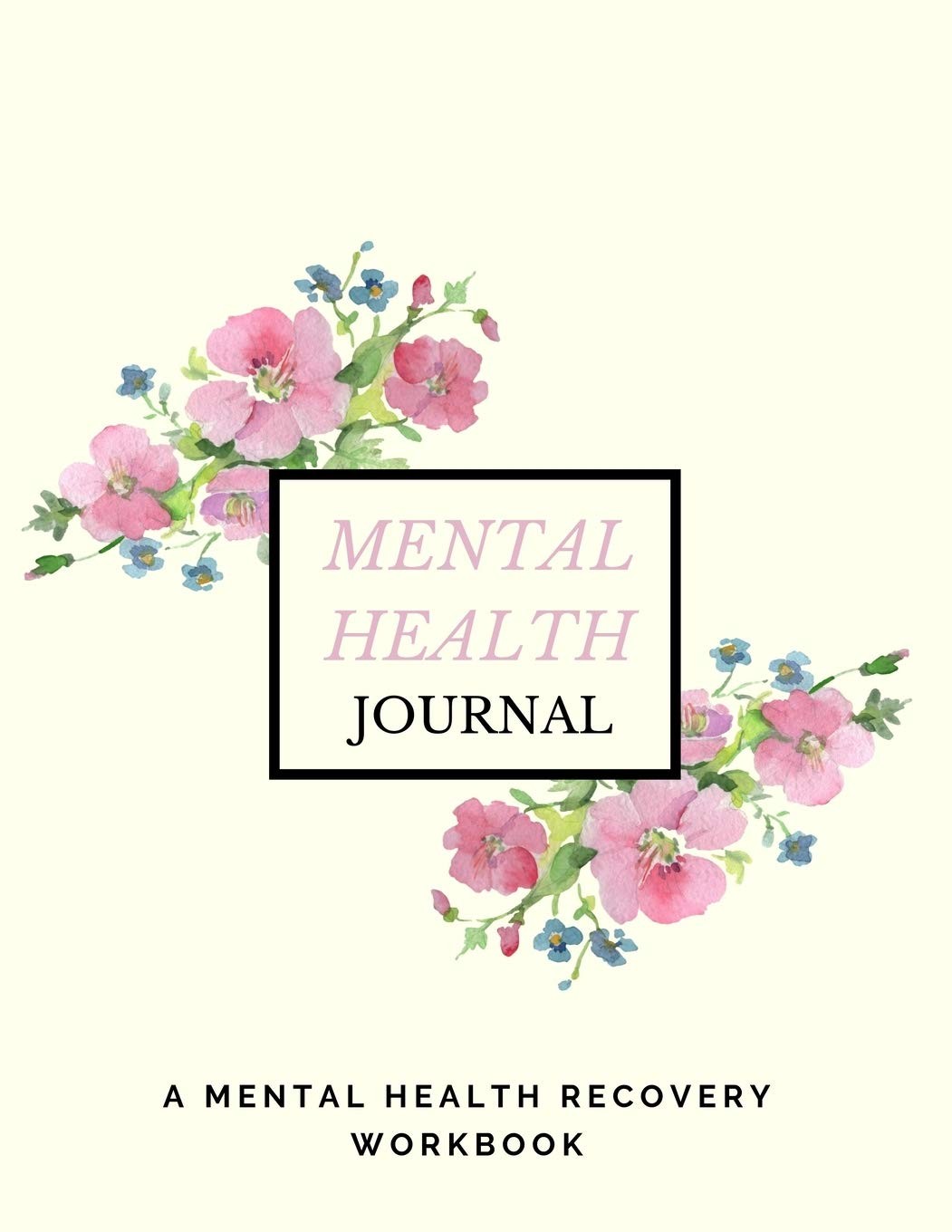 Mental Health Journal: Anxiety, PTSD and Depression Workbook to Improve Mood…