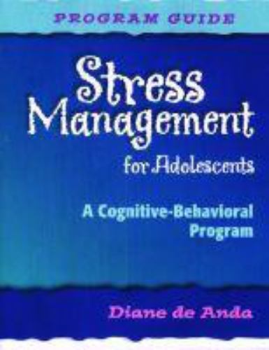 Stress Management for Adolescents: A Cognitive-Behavioral Program (Program…