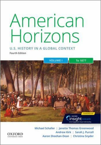 American Horizons: US History in a Global Context, Volume One: To 1877 by Schal