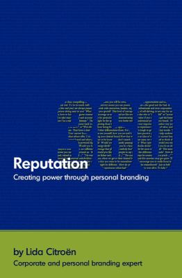 Reputation 360: Creating power through personal branding by Citroen, Lida