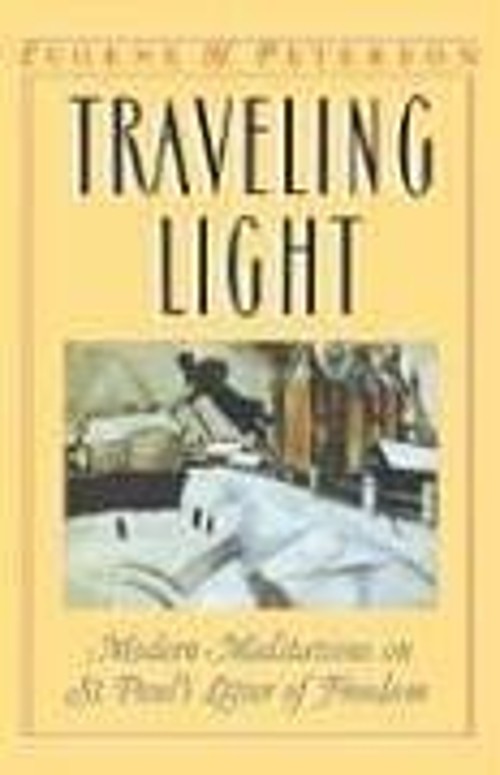 Traveling Light : Modern Meditations on St. Paul’s Letter of Free