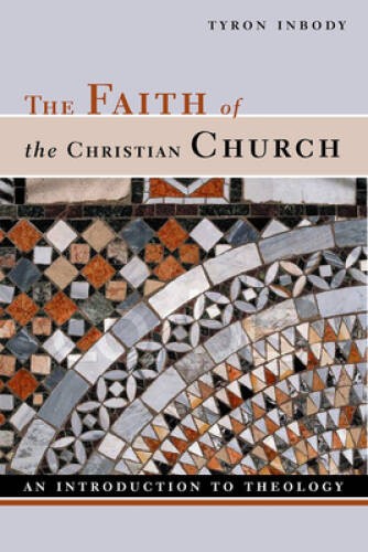 The Faith of the Christian Church: An Introduction to Theology – GOOD