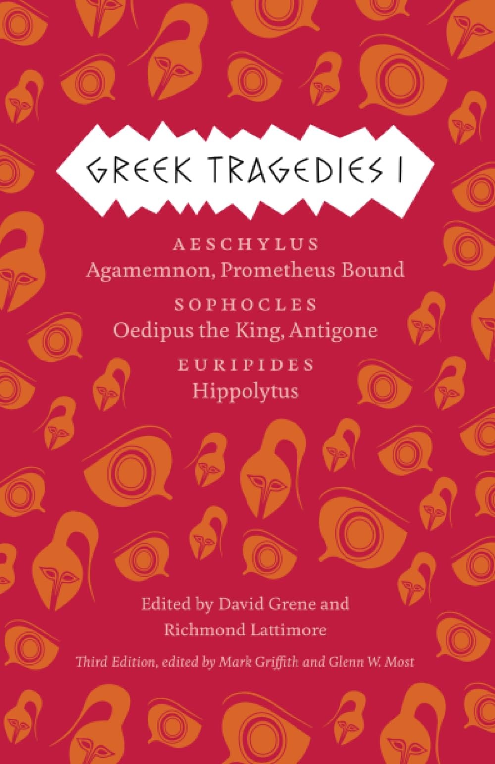 Greek Tragedies 1: Aeschylus: Agamemnon, Prometheus Bound; Sophocles: Oedipu…
