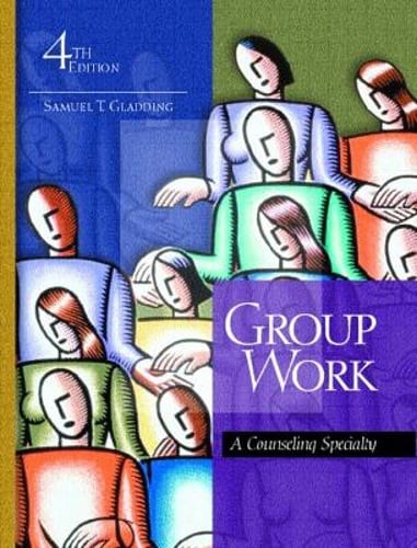 Group Work: A Counseling Specialty by Samuel T Gladding: Used