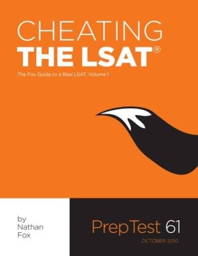 Cheating The LSAT: The Fox Test Prep Guide to a Real LSAT, Volume 1 – GOOD