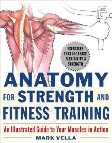 Anatomy for Strength and Fitness Training: An Illustrated Guide to Your…