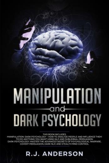 Manipulation And Dark Psychology: 2 Manuscripts – How To Analyze People And…