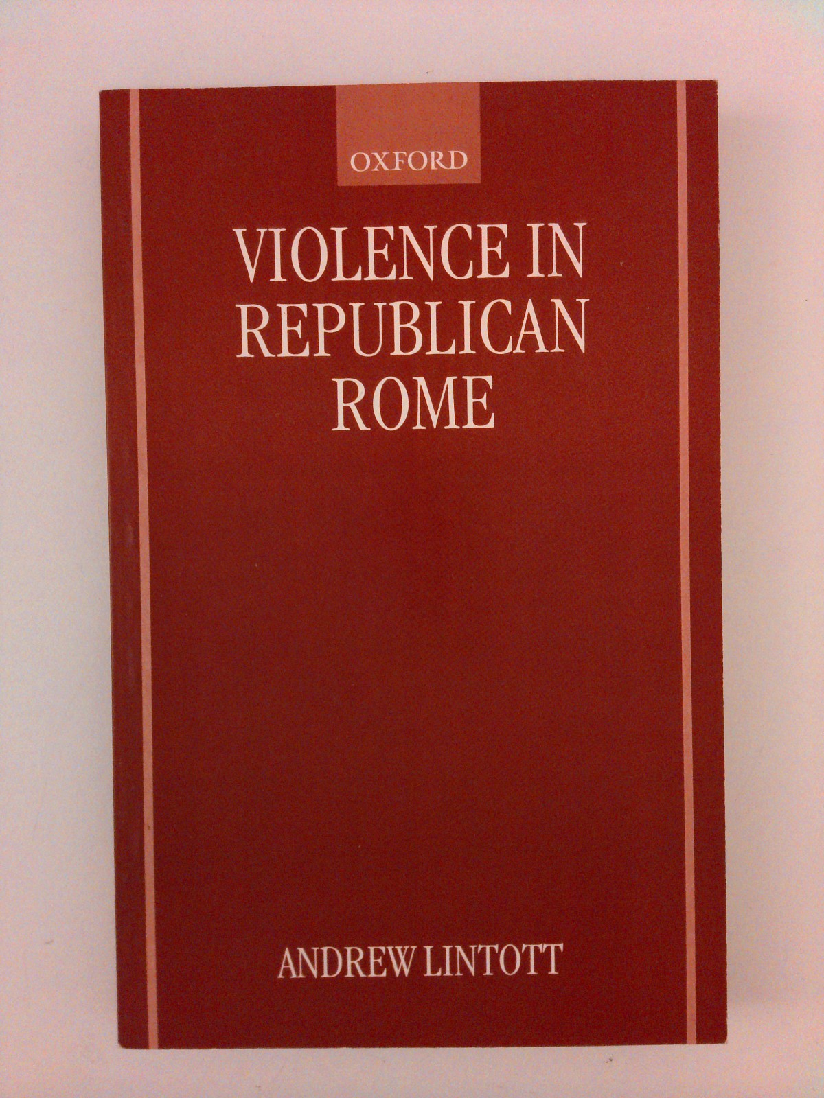 Violence in Republican Rome by Andrew Lintott (1999, Uk-Trade Paper)