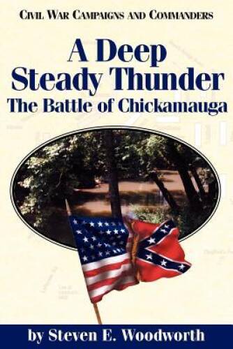 A Deep Steady Thunder: The Battle of Chickamauga (Civil War Campaigns and – GOOD