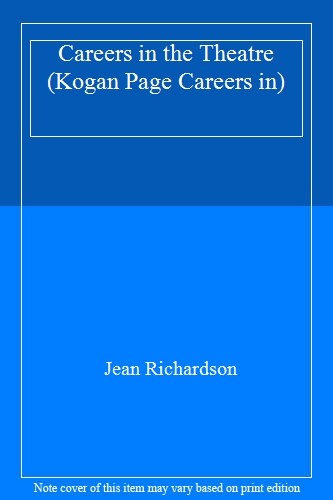 Careers in the Theatre (Kogan Page Careers in) By Jean Richards