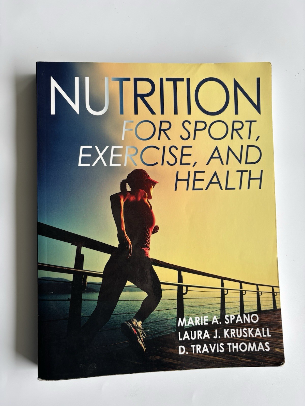Nutrition for Sport, Exercise, and Health by Spano, Kruskall, and Thomas