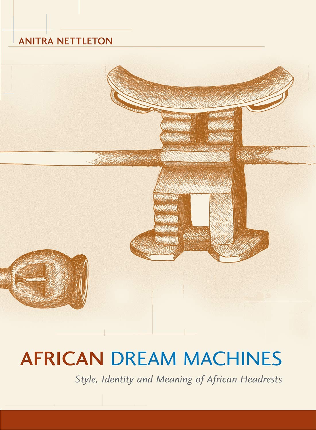 African Dream Machines: Style, Identity And Meaning Of African Headrests