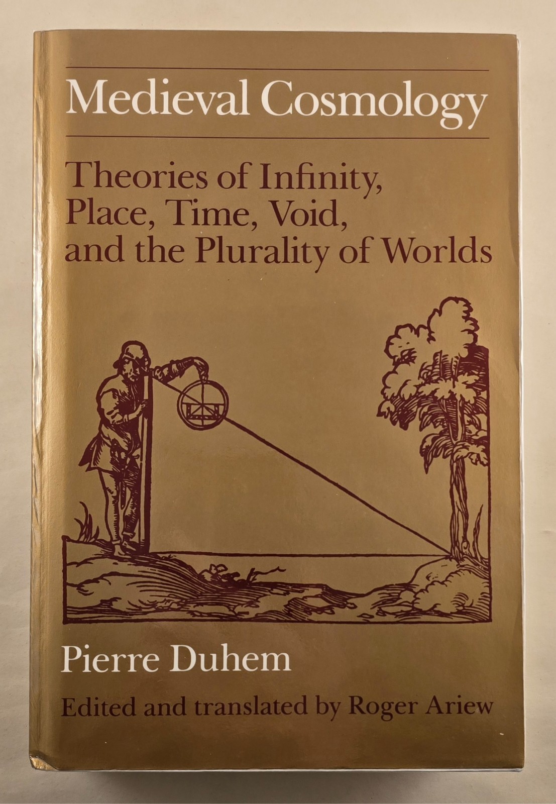MEDIEVAL COSMOLOGY: THEORIES OF INFINITY, PLACE, TIME, By Pierre Duhem & Roger