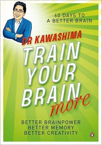Train Your Brain More: 60 Days to an Even Better Brain – Paperback – GOOD