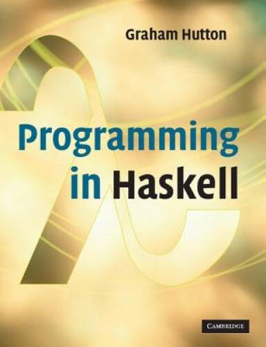 Programming in Haskell – Paperback By Graham Hutton – VERY GOOD