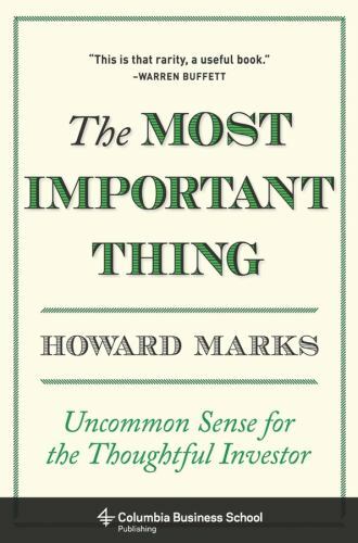The Most Important Thing: Uncommon Sense for the Thoughtful Investor (Paperback)