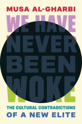 We Have Never Been Woke The Cu – GOOD