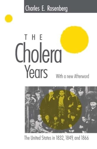 The Cholera Years: The United States in 1832, 1849, and 1866 – VERY GOOD