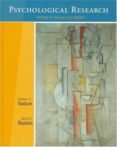 PSYCHOLOGICAL RESEARCH: METHODS FOR DISCOVERY AND By Arlene C Vadum & Neil VG