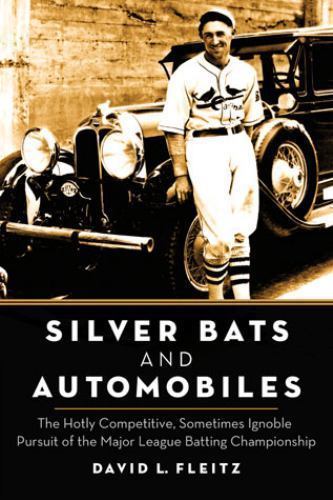 Silver Bats and Automobiles: The Hotly Competitive, Sometimes Ignoble Pursui…