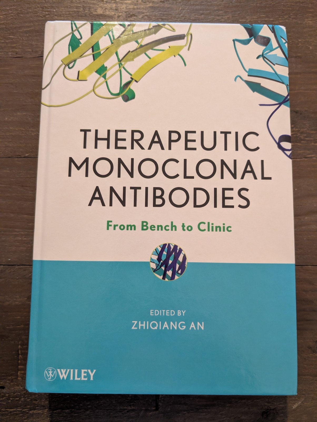 Therapeutic Monoclonal Antibodies : From Bench to Clinic Hardcove