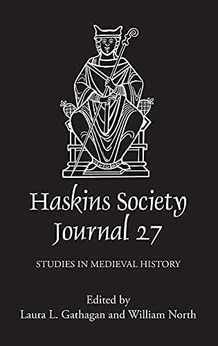 The Haskins Society Journal 27: – Hardcover, by Gathagan Laura L; – Very Good