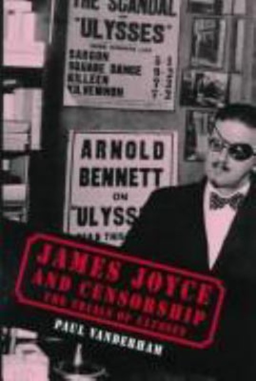 James Joyce and Censorship : The Trials of Ulysses Hardcover Paul