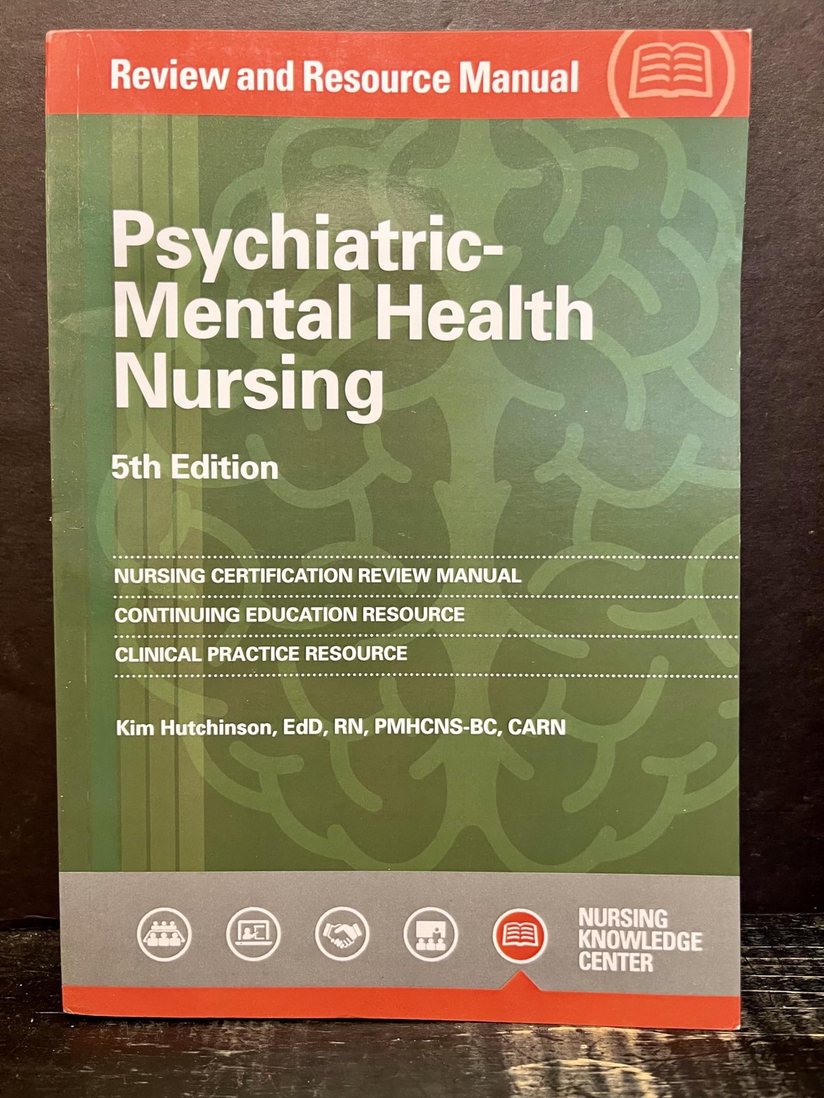 PSYCHIATRIC-MENTAL HEALTH NURSING REVIEW AND RESOURCE MANUAL, 5TH… Kim Hutchin
