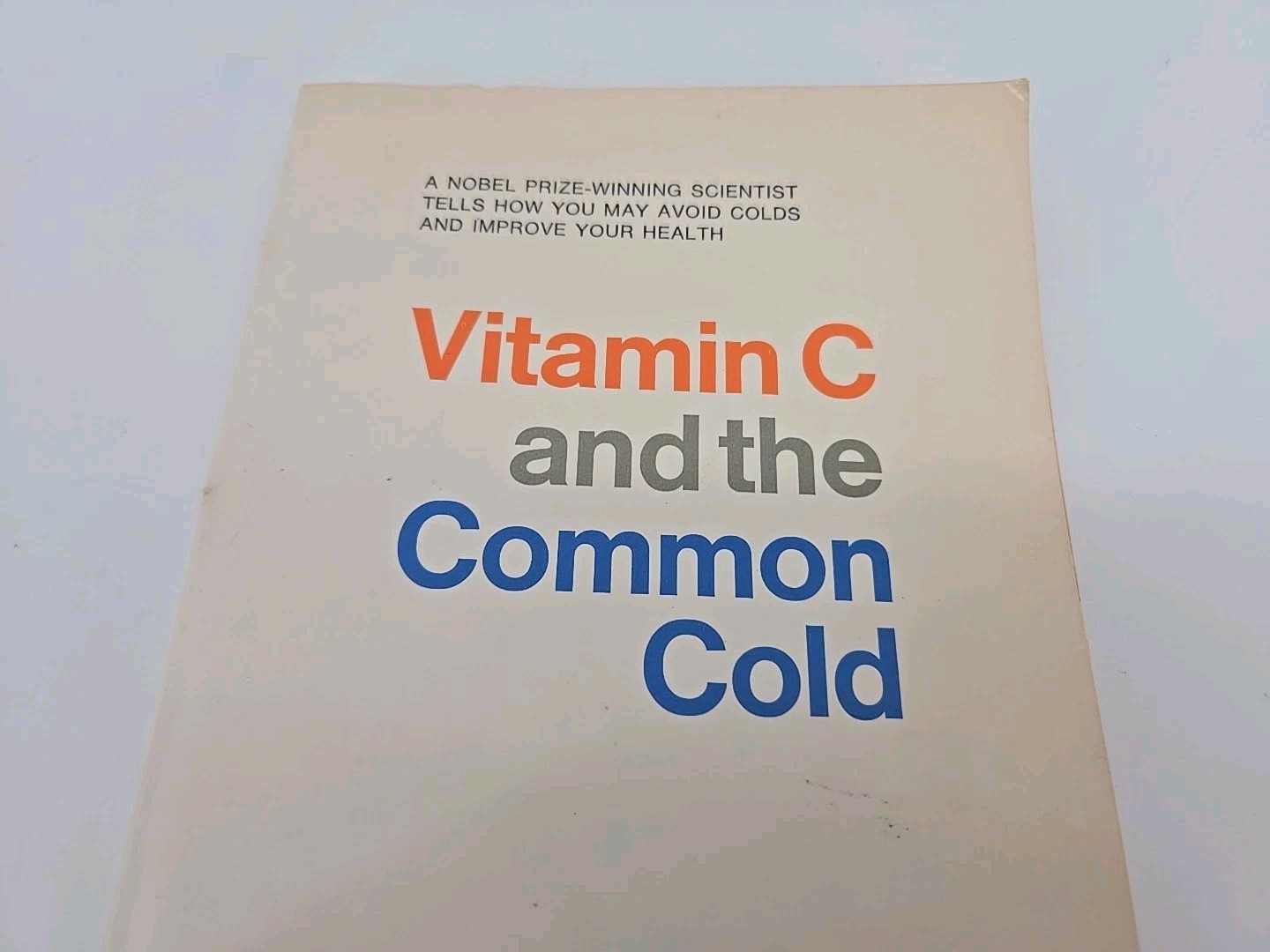 Vitamin C and the Common Cold By Linus Pauling 1970 READ