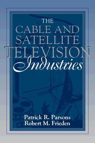 The Cable and Satellite Television Industries: (Part of the Allyn & Bacon…