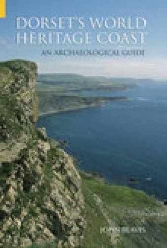 Dorset’s World Heritage Coast: An Archae… by Beavis, John Paperback / softback
