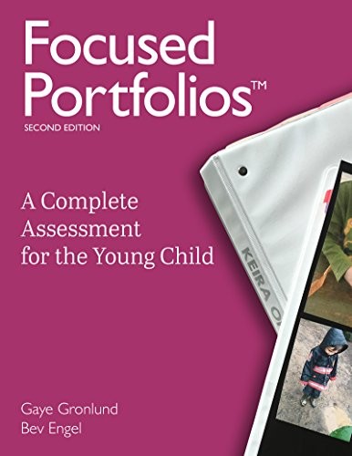 FOCUSED PORTFOLIOS: A COMPLETE ASSESSMENT FOR THE YOUNG By Gaye Gronlund & Bev
