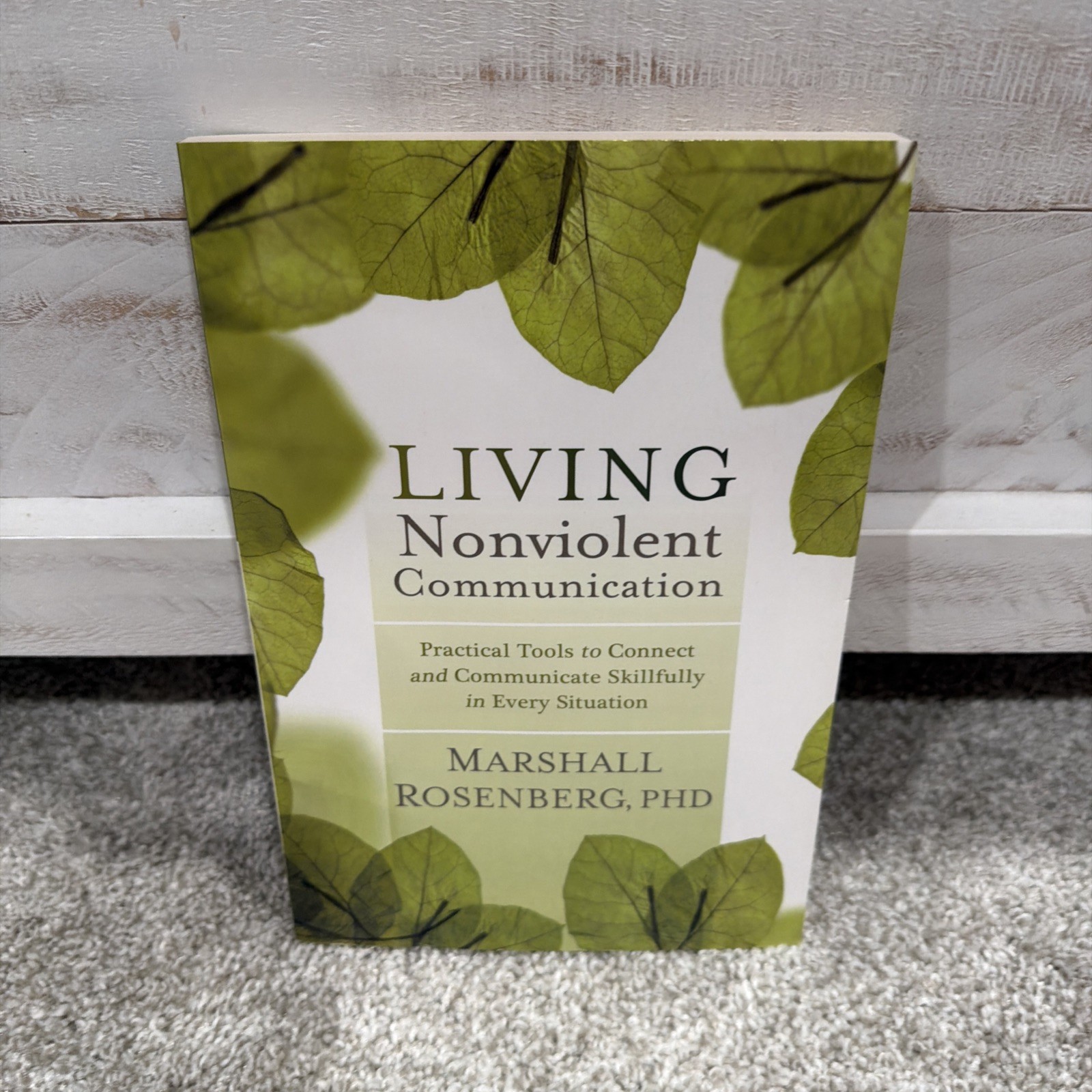 Living Nonviolent Communication – Marshall Rosenberg – Practical Tools for Bette