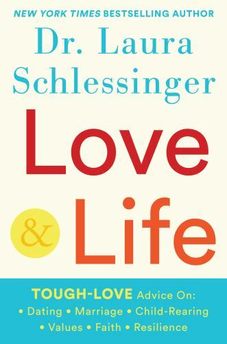 Love and Life by Laura Schlessinger (2019, Hardcover)