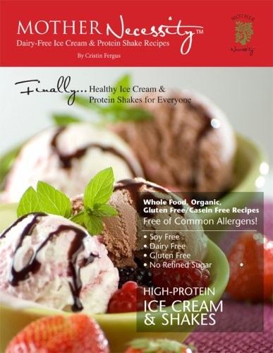 MOTHER NECESSITY GLUTEN FREE/CASEIN FREE ICE CREAM, By Cristin Fergus