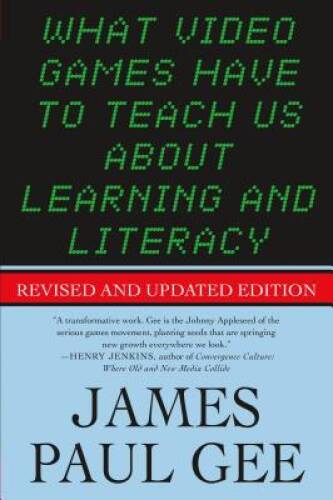 What Video Games Have to Teach Us About Learning and Literacy. Second – GOOD
