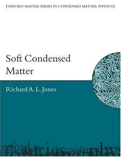 Soft Condensed Matter (Oxford Master Series in Condensed Matter Physics, Vol. 6