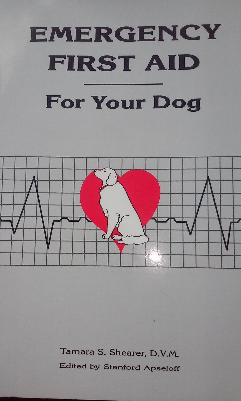 Emergency First Aid for Your Dog Shearer, Tamara S.|Apseloff, Stanford paper…