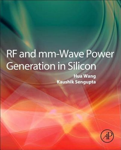RF and MM-Wave Power Generation in Silicon by Hua Wang: New
