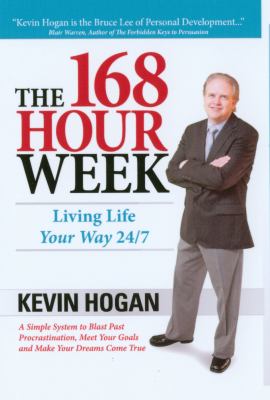 The 168 Hour Week: Living Life Your Way 24-7 by