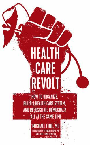 Health Care Revolt : How to Organize, Build a Health Care System, and…