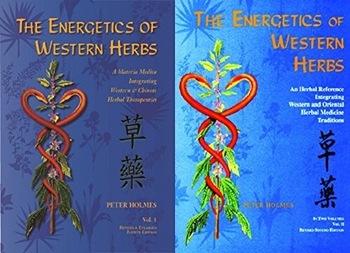 The Energetics of Western Herbs (Vol 1 and 2, 2nd, Revised Ed) by Peter Holmes