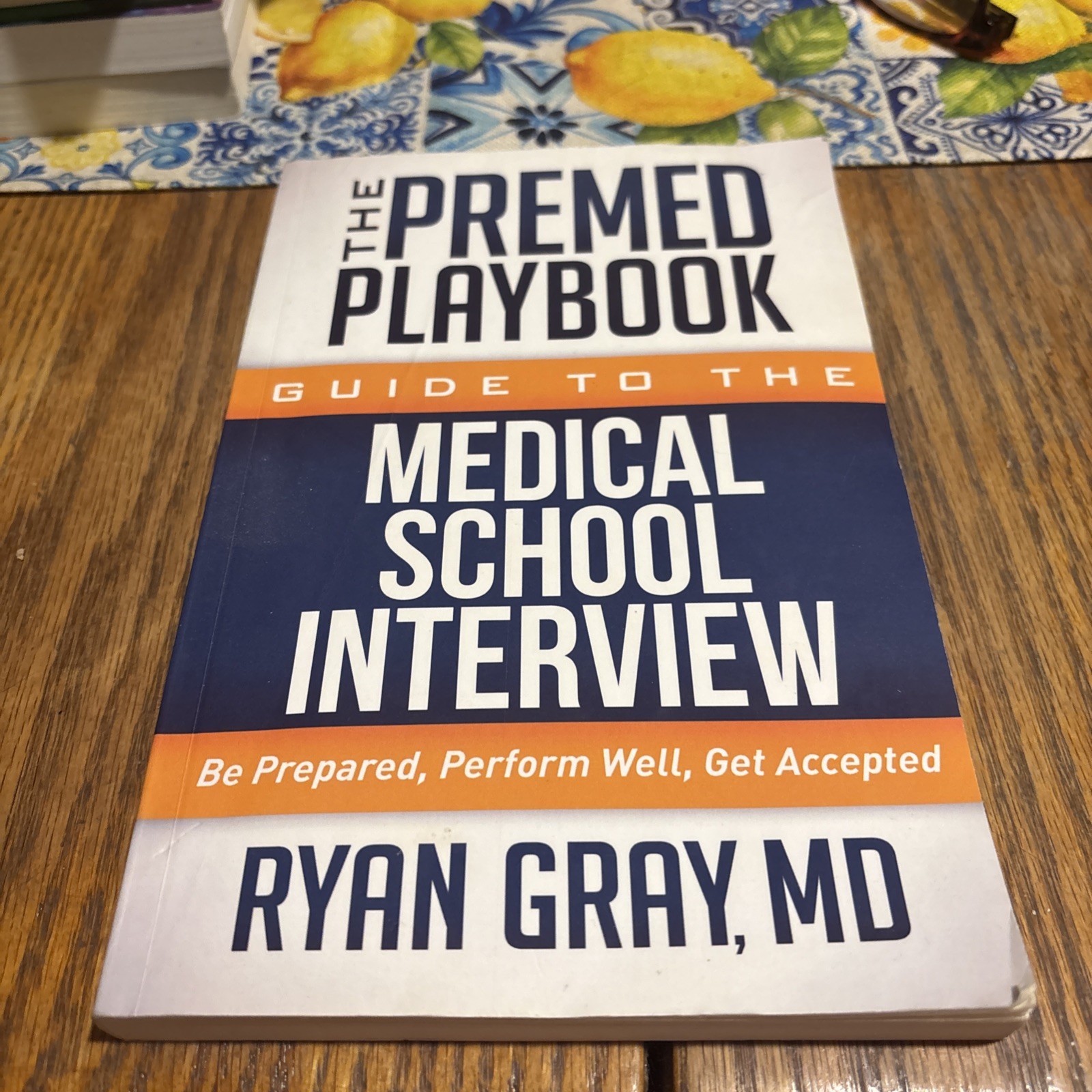 The Premed PlayBook Ser.: Premed Playbook Guide to the Medical School Interview