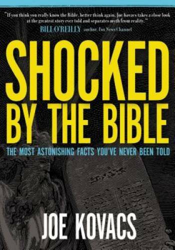 Shocked by the Bible: The Most Astonishing Facts You’ve Never Been Told – GOOD