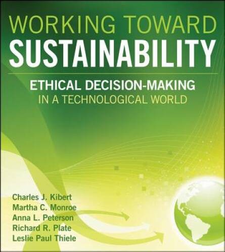Working Toward Sustainability: Ethical Decision-Making in a Technol – VERY GOOD