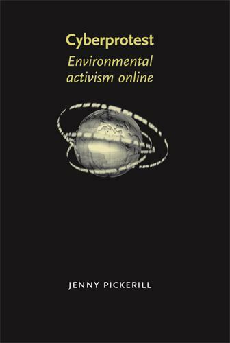 Cyberprotest: Environmental activism online, Pickerill, Jenny, Very Good Book