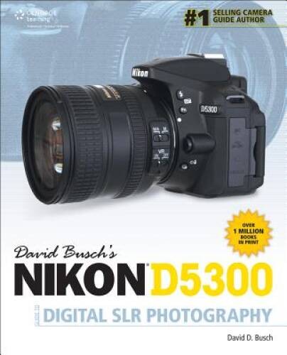 David Busch’s Nikon D5300 Guide to Digital SLR Photography – Paperback – GOOD